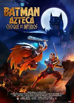 阿兹特克蝙蝠侠：帝国冲突